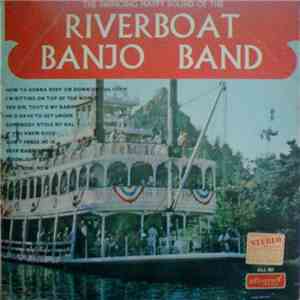 Riverboat Banjo Band - The Swinging Happy Sound Of The Riverboat Banjo Band FLAC