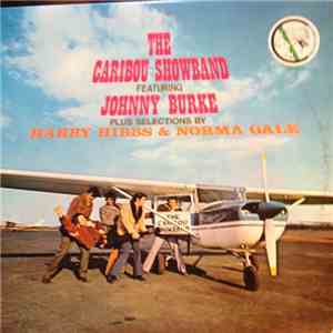The Caribou Showband Featuring Johnny Burke  Plus Harry Hibbs & Norma Gale - The Caribou Showband FLAC