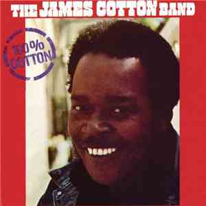 The James Cotton Band - 100% Cotton FLAC