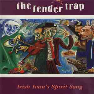The Tender Trap  - Irish Ivan's Spirit Song FLAC
