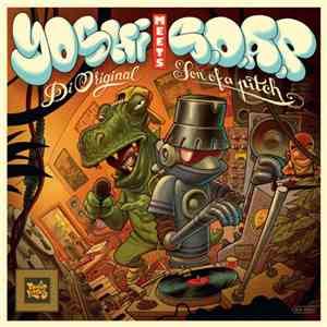 Yoshi Di Original Meets Son Of A Pitch  - Yoshi meets S.O.A.P FLAC