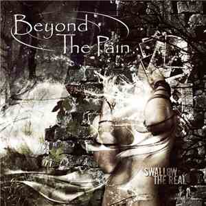 Beyond The Pain - Swallow The Real FLAC