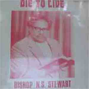 Bishop N.S. Stewart - Die To Live FLAC