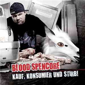 Blood Spencore - Kauf, Konsumier' und Stirb! FLAC