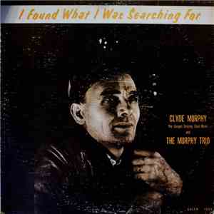 Clyde Murphy, Murphy Trio - I Found What I Was Searching For FLAC