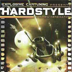 DJ Marcky - Explosive Car Tuning Presents - Hardstyle The New Generation FLAC