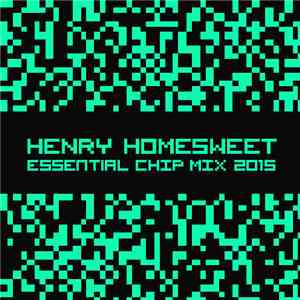 Henry Homesweet - Essential Chip Mix 2015 FLAC