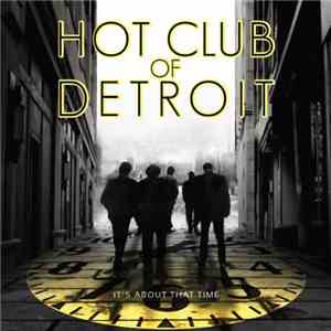 Hot Club Of Detroit - It's About That Time FLAC