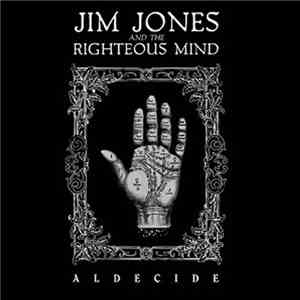 Jim Jones And The Righteous Mind - Aldecide FLAC