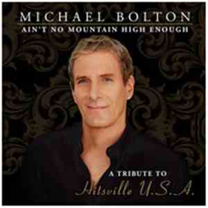 Michael Bolton - Ain't No Mountain High Enough - A Tribute To Hitsville U.S.A. FLAC