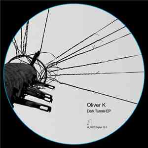 Oliver K - Dark Tunnel EP FLAC