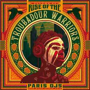 Paris DJs Soundsystem - Rise Of The Troubadour Warriors FLAC