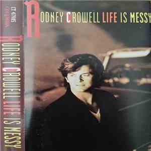 Rodney Crowell - Life Is Messy FLAC