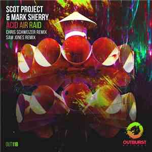 Scot Project & Mark Sherry - Acid Air Raid FLAC