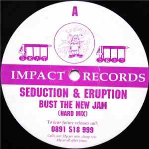Seduction & Eruption - Bust The New Jam (Hard Mix) / Give Me Back My Heart FLAC