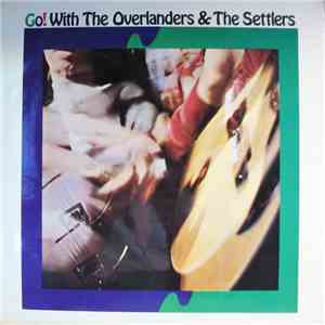 The Overlanders & The Settlers - Go! With The Overlanders And The Settlers FLAC