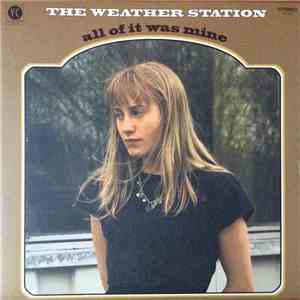 The Weather Station - All Of It Was Mine FLAC