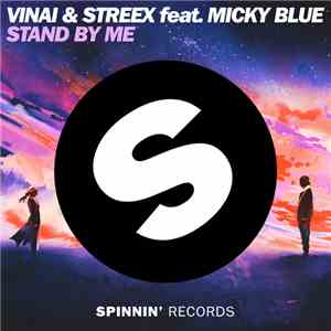 VINAI & Streex feat. Micky Blue  - Stand By Me FLAC