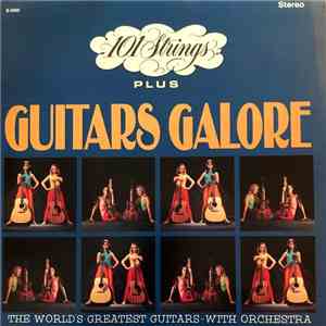 101 Strings Plus Guitars Galore - 101 Strings Plus Guitars Galore FLAC