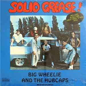 Big Wheelie & The Hubcaps - Solid Grease FLAC