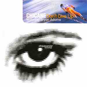Chicane Featuring Bryan Adams - Don't Give Up FLAC