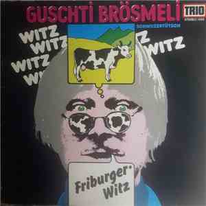 Guschti Brösmeli - Friburger-Witz FLAC