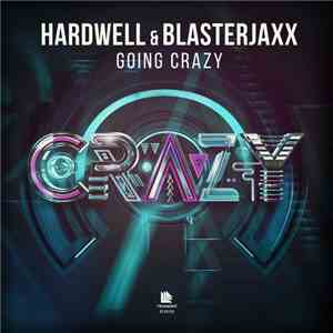Hardwell & Blasterjaxx - Going Crazy FLAC
