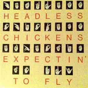Headless Chickens - Expecting To Fly FLAC