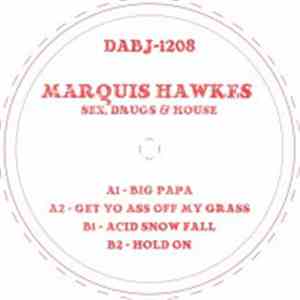 Marquis Hawkes - Sex, Drugs & House FLAC