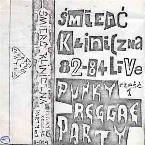Śmierć Kliniczna - Punky Reggae Party, Część 1 FLAC