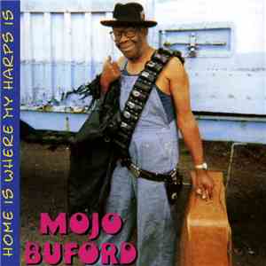 Mojo Buford - Home Is Where My Harps Is FLAC