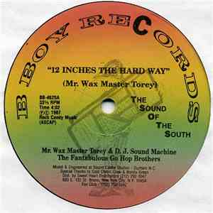 Mr. Wax Master Torey & D.J. Sound Machine - 12 Inches The Hard Way FLAC