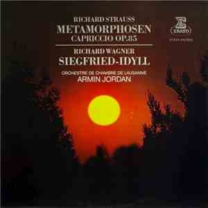 Richard Strauss, Richard Wagner, Orchestre De Chambre De Lausanne, Armin Jordan - Metamarphosen - Capriccio Op. 85 - Siegfried - Idyll FLAC