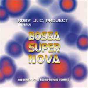 Roby J. C. Project - Bossa Super Nova FLAC