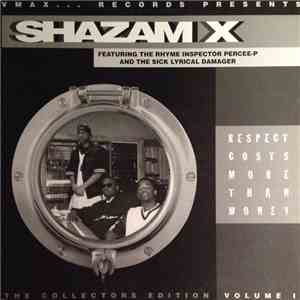 Shazam X Featuring The Rhyme Inspector Percee-P And The Sick Lyrical Damager - Respect Costs More Than Money (The Collectors Edition Volume I) FLAC