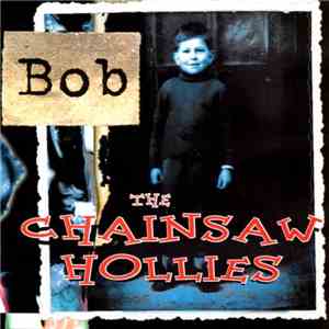 The Chainsaw Hollies - Bob FLAC