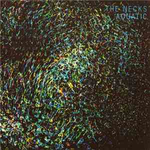 The Necks - Aquatic FLAC
