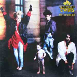 Thompson Twins - Here's To Future Days FLAC