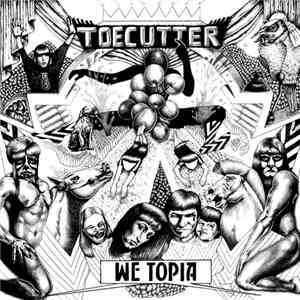 Toecutter - We Topia FLAC