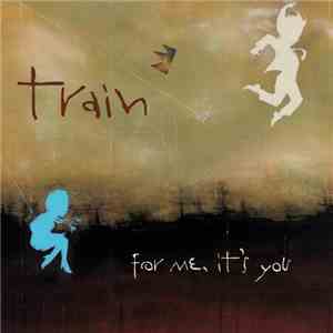 Train  - For Me, It's You FLAC