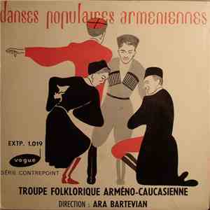 Troupe Folklorique Arméno-Caucasienne - Danses Populaires D'Arménie Et Du Caucase FLAC