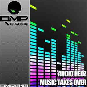 Audio Hedz - Music Takes Over FLAC