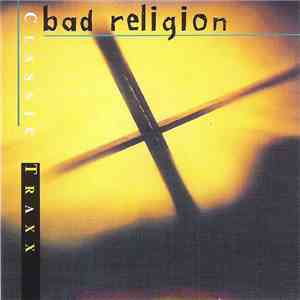 Bad Religion - Classic Traxx FLAC
