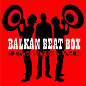 Balkan Beat Box - Nu-Made (Remixes & Videos) FLAC