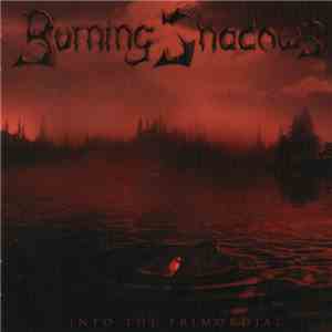 Burning Shadows - Into The Primordial FLAC