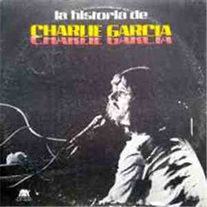 Charly Garcia - LA HISTORIA DE CHARLIE GARCIA FLAC