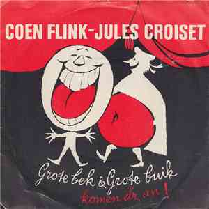 Coen Flink - Jules Croiset - Grote Bek & Grote Buik Komen D'r An! FLAC