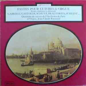 Gabrieli / Gastoldi / Schütz / Praetorius / Scheidt, Quintette De Cuivres De L'Orchestre De Paris, Jean-Claude Raynaud - Fastes Pour Cuivres & Orgue FLAC
