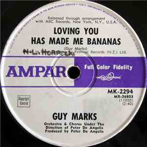 Guy Marks - Loving You Has Made Me Bananas / Forgive Me My Love FLAC