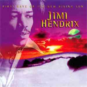 Jimi Hendrix - First Rays Of The New Rising Sun FLAC